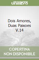 Dois Amores, Duas Paixoes V.14 libro