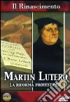 Martin Lutero - La Riforma Protestante dvd