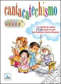 Cantacatechismo. 5 CD Audio con libretto