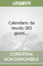 Calendario da tavolo-365 giorni... libro