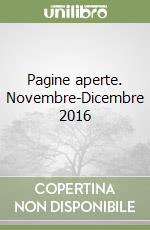 Pagine aperte. Novembre-Dicembre 2016 libro