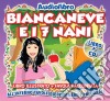 (Audiolibro) Biancaneve Ed I Sette Nani (Libro+Cd)  di Artisti Vari