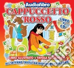 (Audiolibro) Cappuccetto Rosso (Libro+Cd) libro