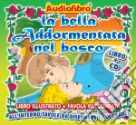 (Audiolibro) Bella Addormentata Nel Bosco (La) (Libro+Cd) libro