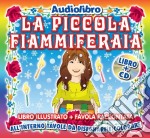 (Audiolibro) Piccola Fiammiferaia (La) (Libro+Cd) libro