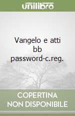 Vangelo e atti bb password-c.reg. libro