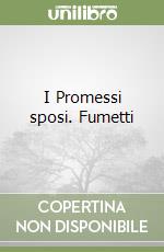 I Promessi sposi. Fumetti libro