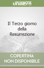 Il Terzo giorno della Resurrezione libro