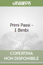 Primi Passi - I Bimbi libro