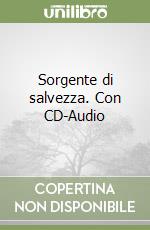 Sorgente di salvezza. Con CD-Audio libro