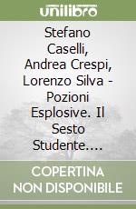 Stefano Caselli, Andrea Crespi, Lorenzo Silva - Pozioni Esplosive. Il Sesto Studente. [Espansione Per Pozioni Esplosive] libro