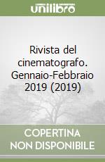 Rivista del cinematografo. Gennaio-Febbraio 2019 (2019) libro