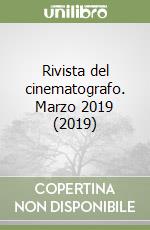 Rivista del cinematografo. Marzo 2019 (2019) libro