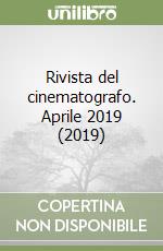 Rivista del cinematografo. Aprile 2019 (2019) libro