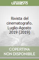 Rivista del cinematografo. Luglio-Agosto 2019 (2019) libro