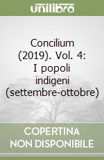 Concilium (2019). Vol. 4: I popoli indigeni (settembre-ottobre) libro
