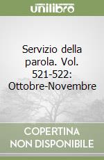 Servizio della parola. Vol. 521-522: Ottobre-Novembre libro