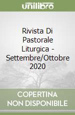 Rivista Di Pastorale Liturgica - Settembre/Ottobre 2020 libro