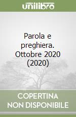 Parola e preghiera. Ottobre 2020 (2020) libro