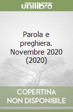 Parola e preghiera. Novembre 2020 (2020) libro