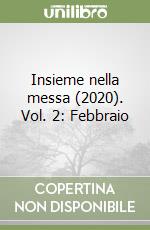 Insieme nella messa (2020). Vol. 2: Febbraio libro