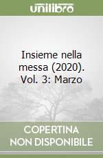 Insieme nella messa (2020). Vol. 3: Marzo libro