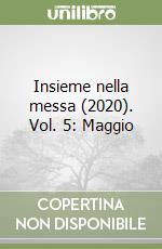 Insieme nella messa (2020). Vol. 5: Maggio libro