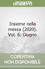Insieme nella messa (2020). Vol. 6: Giugno libro
