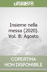 Insieme nella messa (2020). Vol. 8: Agosto libro