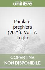 Parola e preghiera (2021). Vol. 7: Luglio libro