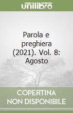 Parola e preghiera (2021). Vol. 8: Agosto libro