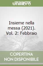 Insieme nella messa (2021). Vol. 2: Febbraio libro
