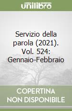 Servizio della parola (2021). Vol. 524: Gennaio-Febbraio libro