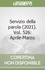 Servizio della parola (2021). Vol. 526: Aprile-Marzo libro