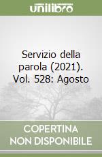 Servizio della parola (2021). Vol. 528: Agosto libro