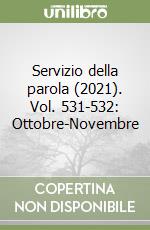 Servizio della parola (2021). Vol. 531-532: Ottobre-Novembre libro