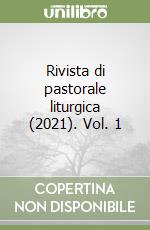 Rivista di pastorale liturgica (2021). Vol. 1 libro