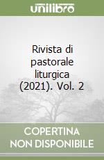Rivista di pastorale liturgica (2021). Vol. 2 libro