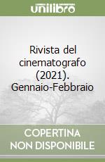 Rivista del cinematografo (2021). Gennaio-Febbraio libro