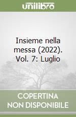 Insieme nella messa (2022). Vol. 7: Luglio libro