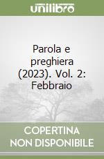 Parola e preghiera (2023). Vol. 2: Febbraio libro