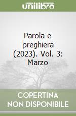 Parola e preghiera (2023). Vol. 3: Marzo libro