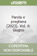 Parola e preghiera (2023). Vol. 6: Giugno libro