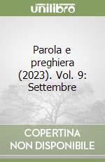 Parola e preghiera (2023). Vol. 9: Settembre libro