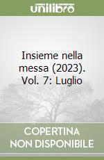 Insieme nella messa (2023). Vol. 7: Luglio libro