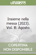 Insieme nella messa (2023). Vol. 8: Agosto libro