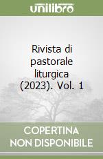 Rivista di pastorale liturgica (2023). Vol. 1 libro