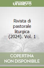 Rivista di pastorale liturgica (2024). Vol. 1 libro