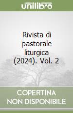 Rivista di pastorale liturgica (2024). Vol. 2 libro