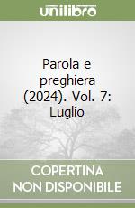 Parola e preghiera (2024). Vol. 7: Luglio libro